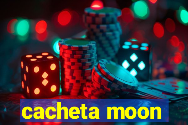 cacheta moon